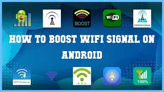 Super 10 How To Boost Wifi Signal On Android Android Apps
