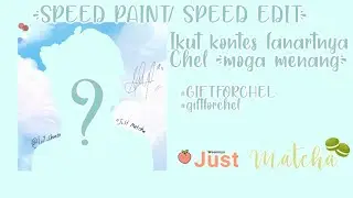 (SPEEDPAINT/SPEEDEDIT) ikut kontes fanart chel #giftforchel #GIFTFORCHEL