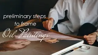 Preliminary steps to frame oil paintings / Varnishing / In the studio with an artist in Italy