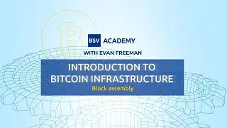Block assembly: the block header | Introduction to Bitcoin Infrastructure