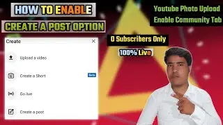 How to Enable Create a Post Option On YouTube। How to Enable Community Tab On YouTube।Mohit Shukla।।