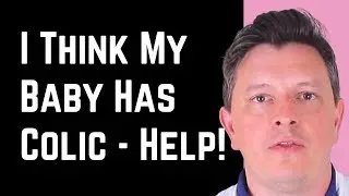 My Baby Has Colic – Colic is a Symptom – Fix the Cause ❤️