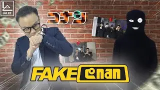 FAKE CONAN, THÁM TỬ LỪNG DANH  || LÂN JEE OFFICIAL