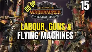 "LABOUR" GUNS & FLYING MACHINES - Drazhoath  & Zhatan Chaos Dwarf Coop -  Total War: Warhammer 3 #15