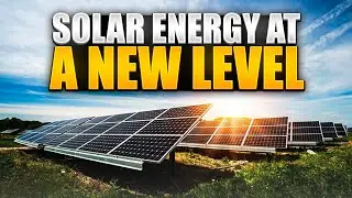 Technologies That Will Take Solar Energy To A New Level
