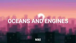 Oceans and Engines - NIKI