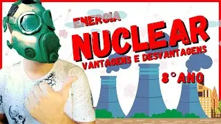 Energia Nuclear | O que ? - Vantagens e desvantagens | Ciências Ensino fundamental 2 - 2023