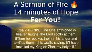 I have installed my King on Mt. Zion ~Psalm 2:6 [Allow the next 14 minutes to CHANGE your LIFE]