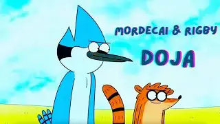 Mordecai & Rigby | Doja