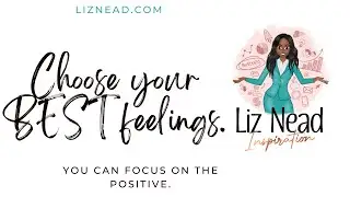 You can choose your best possible feelings for today!