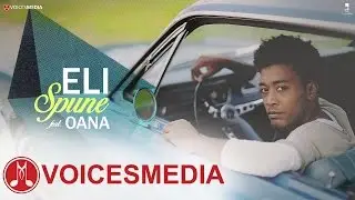 Eli -  Spune feat.  Oana (Videoclip Oficial)