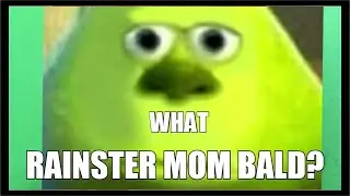 Rainster mom goes Bald