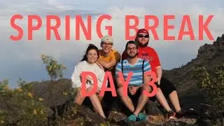 Spring Break Day 3