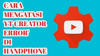 CARA MENGATASI APLIKASI YOUTUBE STUDIO CREATOR ERROR