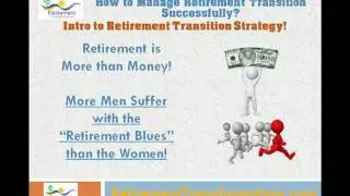 Retirement Transition - How to Manage Your Retirement Transition Successfully?