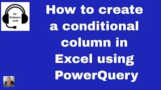 How to make a conditional column in Excel using PowerQuery
