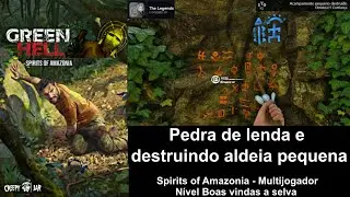 Green Hell, espíritos da amazônia, pedra de lenda e destruindo aldeia pequena vídeo 164