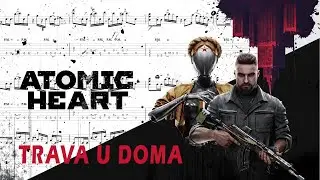Atomic Heart - Trava u Doma (FULL TAB in description)