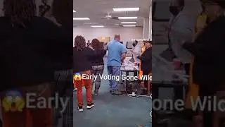 Early Voting Gone Wild! #vote