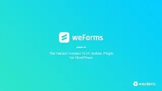 weForms -The Fastest Contact Form Builder Plugin for WordPress