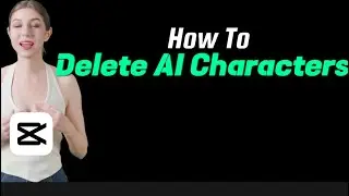 How To Delete Ai Characters In CapCut