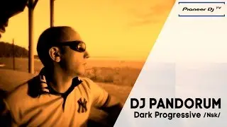 PANDORUM /Nsk/ (Dark Progressive) ► Guest Mix @ Pioneer DJ TV