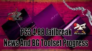 PS3 4.88 Jailbreak News And BG Toolset Progress