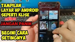 CARA MENGATASI TAMPILAN LAYAR HP ANDROID SEPERTI KLISE