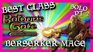 Baldur's Gate SOLO Part 2: Playing the best/most op class [Berserker Mage]