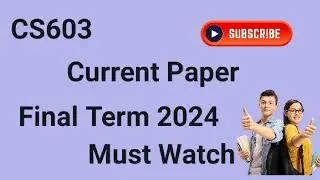 CS603 Current Final Term Paper 2024 | cs603 current paper for final term preparation 2024