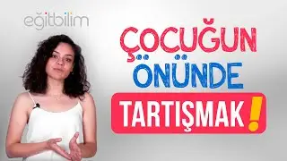 Çocuğun önünde tartışmak! / Ebeveyn tartışmalarının çocuklar üzerindeki etkisi