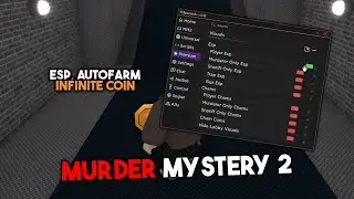 Murder Mystery 2 Script Hack GUI | Auto Farm, Infinite Coin, ESP Player and More!