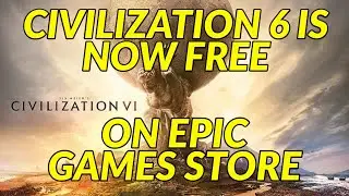 Civilization 6 is now free on the Epic Games Store 2020