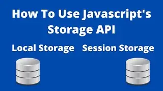 How To Use Session & Local Storage In Javascript ( JavaScript's Storage API )