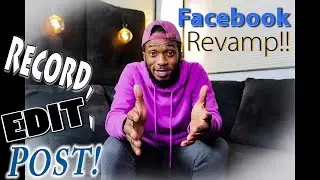 Social Media Revamp Week: Facebook [Record, Edit, Post!]