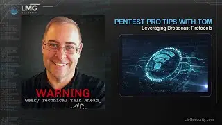 Pentest Pro Tips with Tom #2: Leveraging Broadcast Protocols