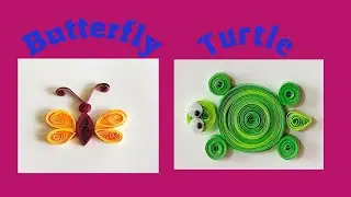 Easy Paper  Quilling for kids-Butterfly and Turtle