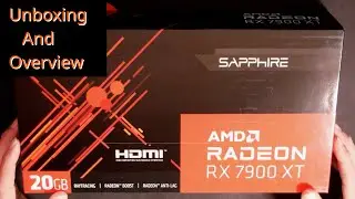 Sapphire Radeon RX 7900 XT Unboxing and Overview/Review