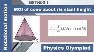 Moment of inertia of a solid cone about slant height | Rotational Motion