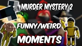 Murder Mystery 2 FUNNY/WEIRD Moments | ROBLOX (with friends)