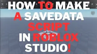 How to make a SaveData Script in Roblox Studio!