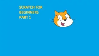 Scratch For Beginners (part 1)