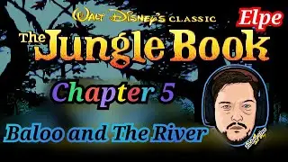 The Jungle Book Chapter 5 Baloo and the River