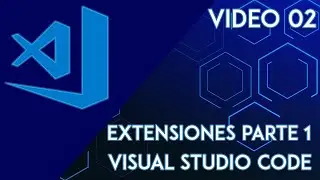 Visual Studio Code 02 | Extensiones parte 1