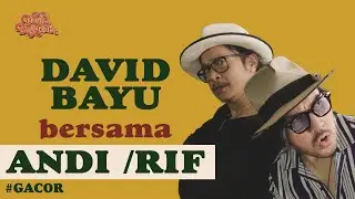 DAVID BAYU BERSAMA ANDI /RIF | 