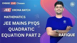 JEE MAINS PYQs | Quadratic Equation | Part 2 | Mathematics | JEE Main & Advanced I Rafique Sir