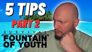 5 MORE TIPS FOR BEGINNERS Survival: Fountain of Youth