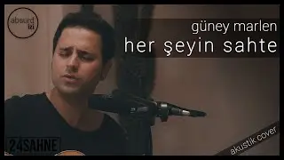 Her Şeyin Sahte - Güney Marlen