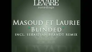 Masoud feat Laurie - Blinded (Sebastian Brandt Remix) [HQ]