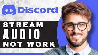 How to Fix Screen Share Audio Not Working | Discord For Beginners